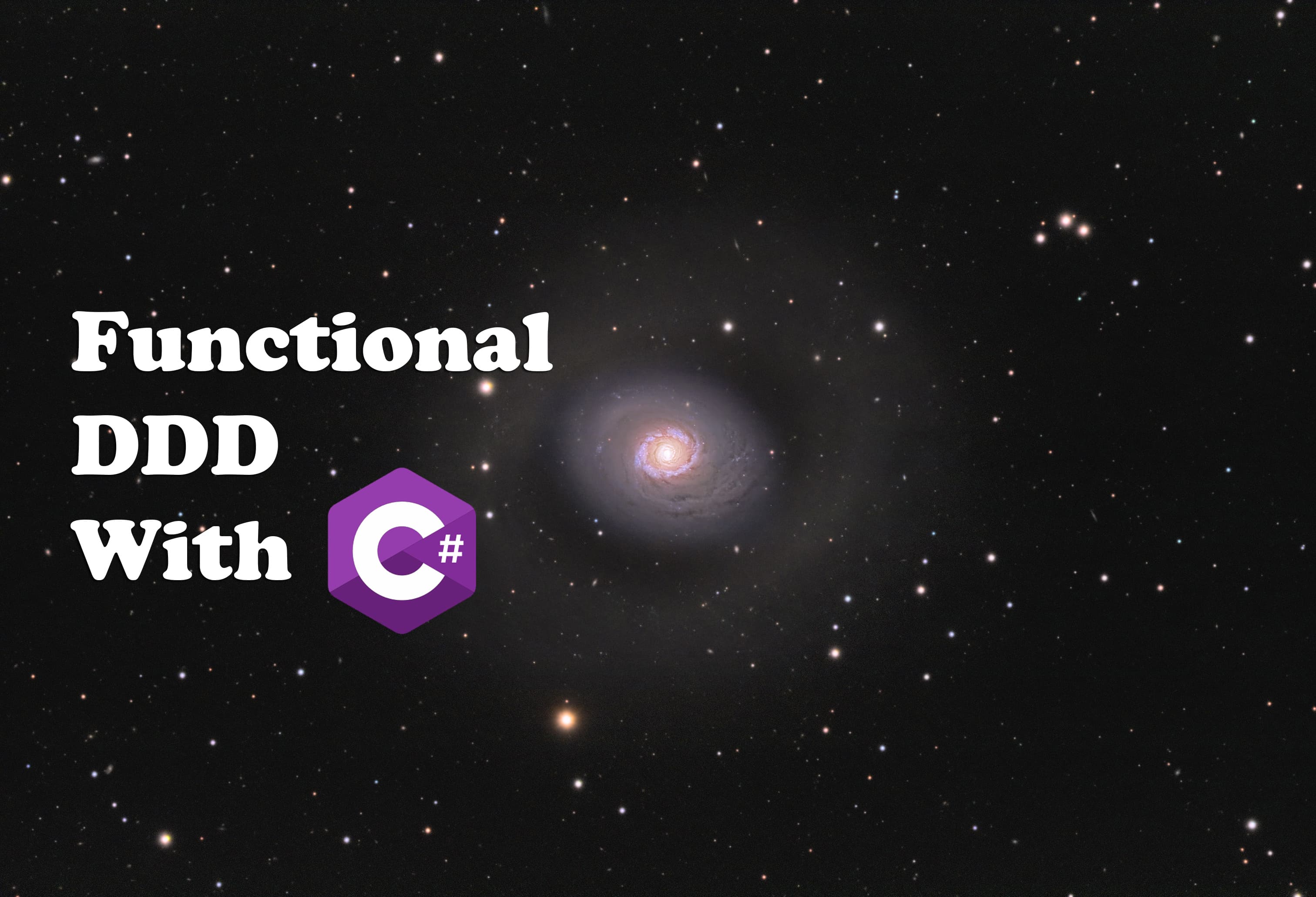 Functional DDD with C# Part 1: the benefits of functional thinking
